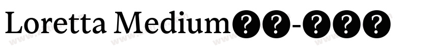 Loretta Medium字体字体转换